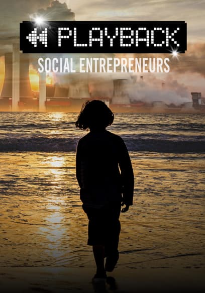 Playback Social Entrepreneurs: Climate Change, COVID, and Commerce