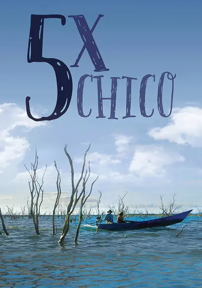 Five Times Chico: The São Francisco River and His People