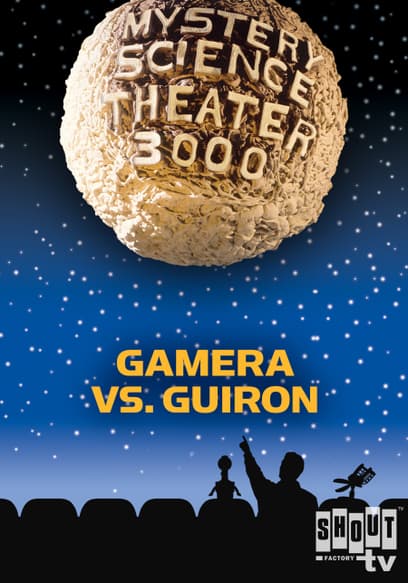 Mystery Science Theater 3000: Gamera vs. Guiron
