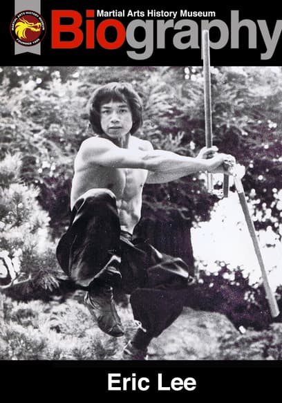 Martial Arts History Museum Biography: Eric Lee