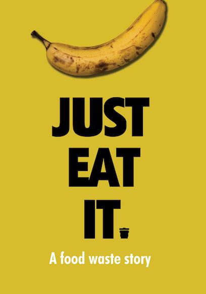 Just Eat It: A Food Waste Story