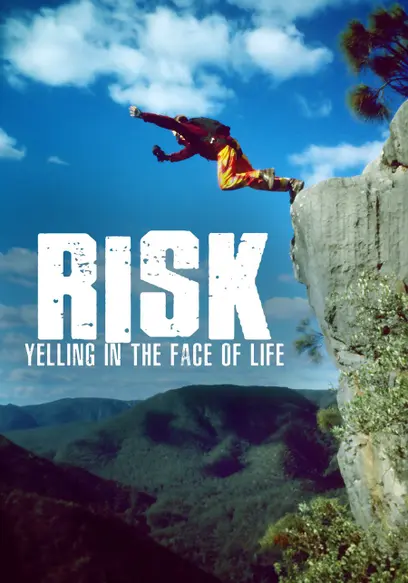 Risk: Yelling in the Face of Life