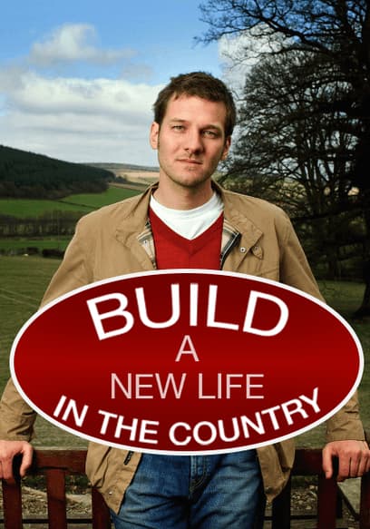 Build a New Life in the Country
