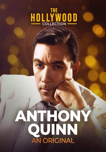 The Hollywood Collection: Anthony Quinn, An Original