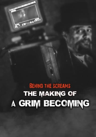 Behind the Screams: The Making of a Grim Becoming