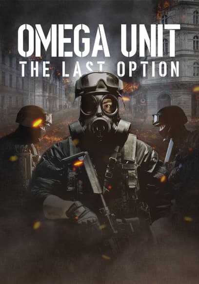 Omega Unit: The Last Option