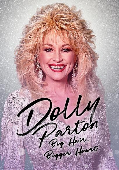 Dolly Parton: Big Hair, Bigger Heart