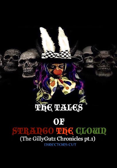 The Tales of Strango the Clown: The Gillygutz Chronicles (Pt. 1)