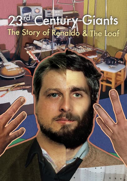 23rd Century Giants: The Story of Renaldo & The Loaf