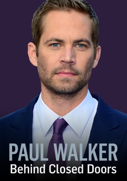 Paul Walker: Behind Closed Doors