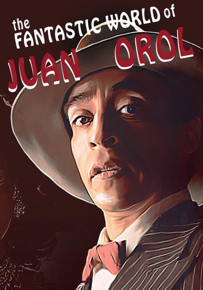 The Fantastic World of Juan Orol