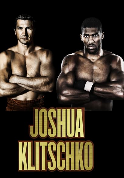 World Championship Boxing: Anthony Joshua vs. Wladimir Klitschko