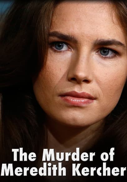 The Murder of Meredith Kercher