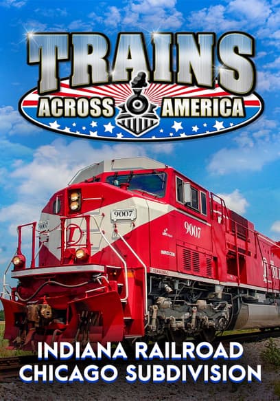 Trains Across America: Indiana Rail Road - Chicago Subdivision