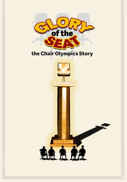 Glory of the Seat: The Chair Olympics Story