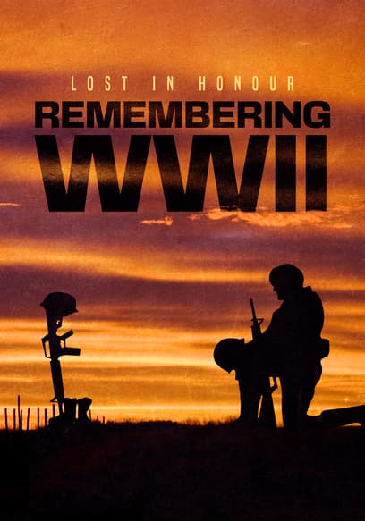 Lost in Honour: Remembering WWII