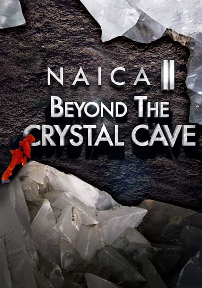 Naica II: Beyond the Crystal Cave