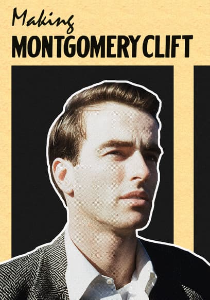 Making Montgomery Clift