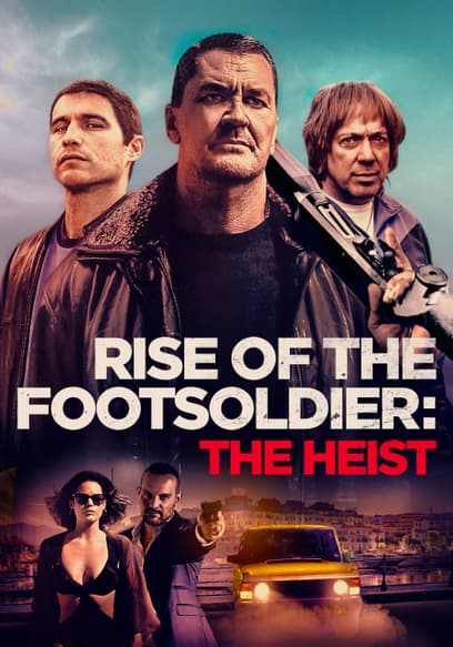 Rise of the Footsoldier: The Heist