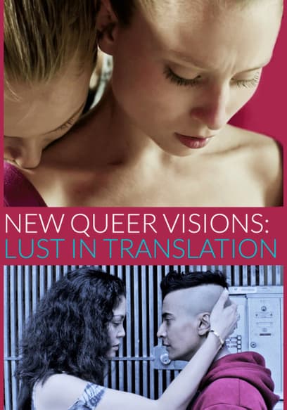 New Queer Visions: Lust in Translation