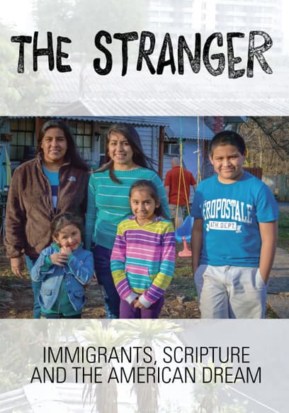 The Stranger: Immigrants, Scripture and the American Dream