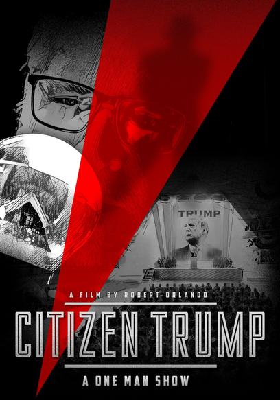 Citizen Trump: A One Man Show