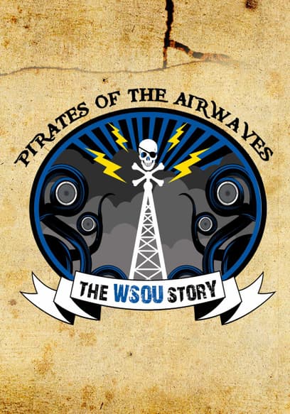 Pirates of the Airwaves: The WSOU Story