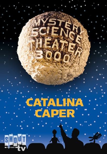Mystery Science Theater 3000: Catalina Caper