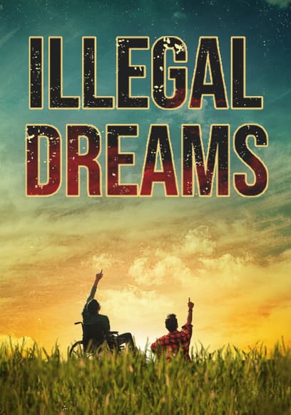 Illegal Dreams