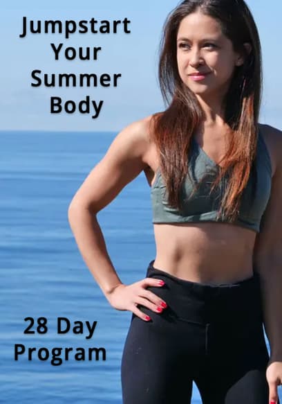 Jumpstart Your Summer Body - 28 Day Program
