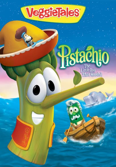 VeggieTales: Pistachio - the Little Boy That Woodn't