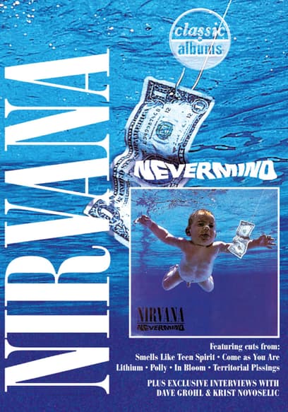 Classic Albums: Nirvana: Nevermind