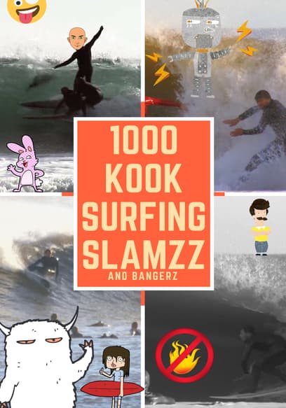 1000 Kook Surfing Slamzz and Bangerz