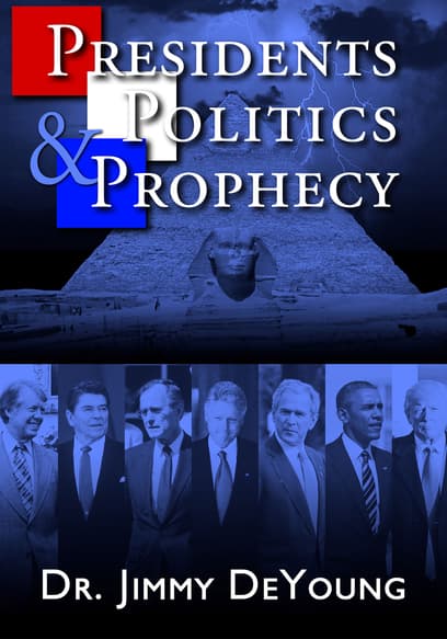 Presidents, Politics, & Prophecy