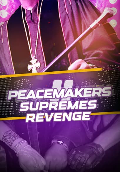 Peace Makers 2: Supremes Revenge