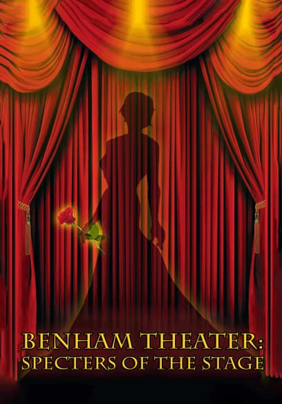Benham Theater: Specters of the Stage