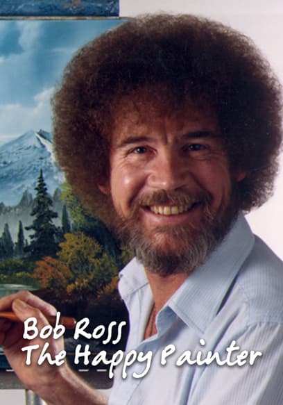 Bob Ross: The Happy Painter