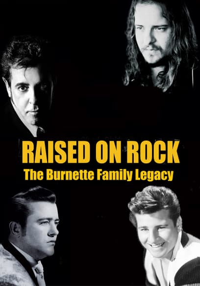 Raised on Rock: The Burnette Family Legacy