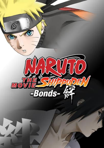 Naruto Shippuden the Movie: Bonds (Dubbed)