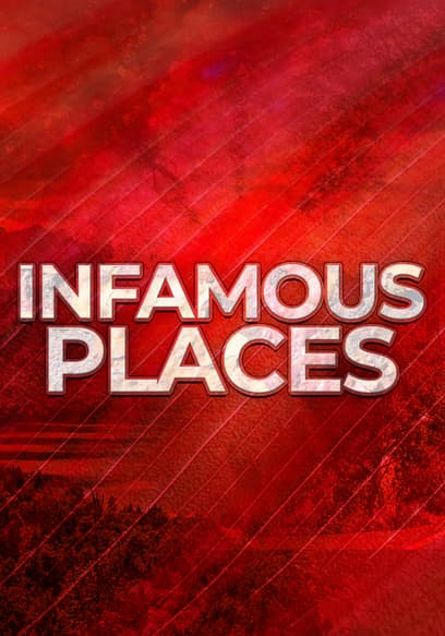 Infamous Places