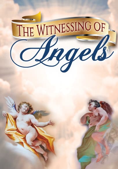 The Witnessing of Angels