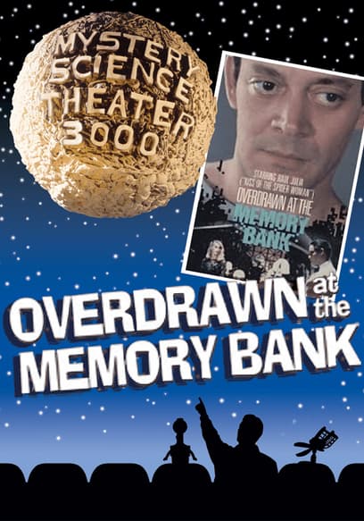 Mystery Science Theater 3000: Overdrawn at the Memory Bank