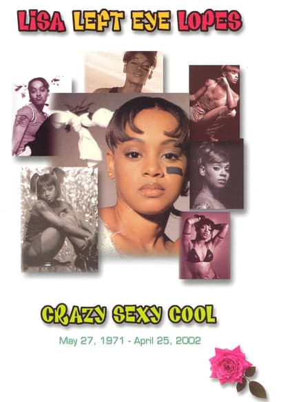 Lisa Left Eye Lopes: Crazy Sexy Cool