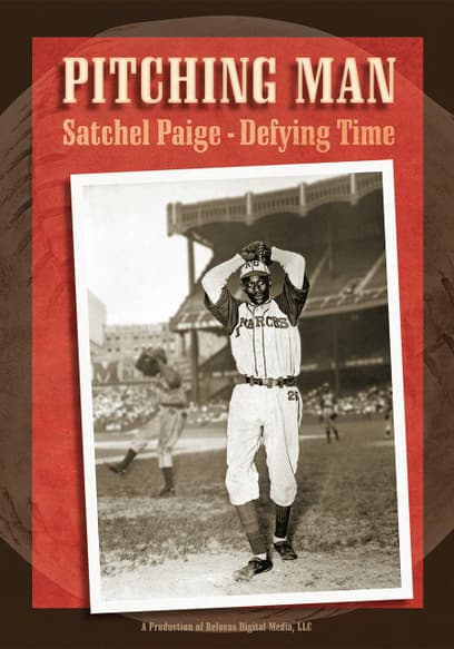 Pitching Man: Satchel Paige Defying Time