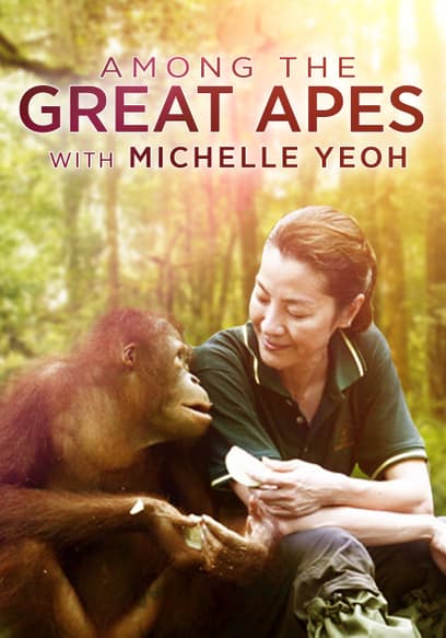 Among the Great Apes With Michelle Yeoh