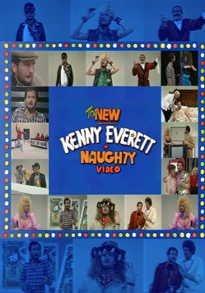 Kenny Everett New Naughty Video, The