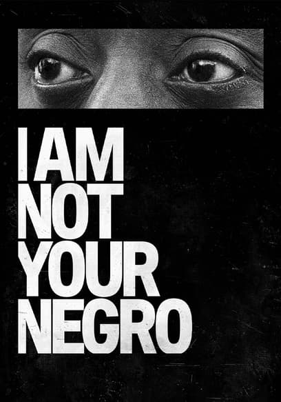 I Am Not Your Negro