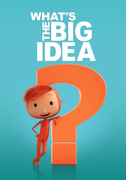 What's the Big Idea?