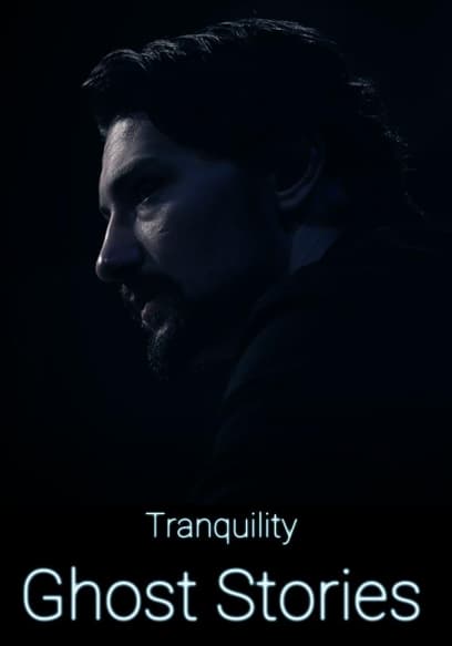 Tranquility: Ghost Stories