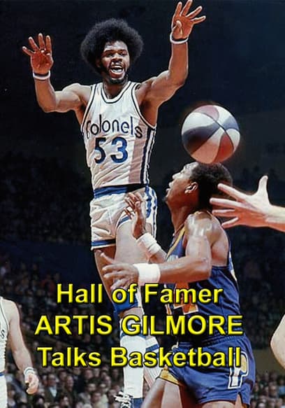 Hall of Famer ARTIS GILMORE Talks Basketball